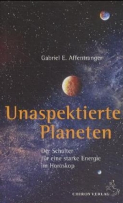Gabriel E. Affentranger - Unaspektierte Planeten