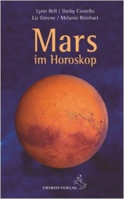 Lynn Bell/Darby Costello/Liz Greene/Melanie Reinhart - Mars im Horoskop