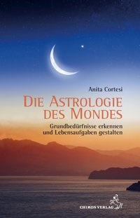 Anita Cortesi - Die Astrologie des Mondes