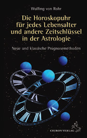 Wulfing von Rohr - Die Horoskopuhr für jedes Lebensalter und andere Zeitschlüssel