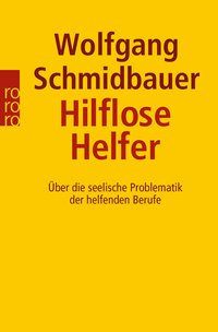 Wolfgang Schmidbauer - Hilflose Helfer