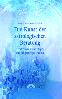 Michael Allgeier - Die Kunst der astrologischen Beratung