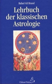 Rafael Gil Brand - Lehrbuch der klassischen Astrologie