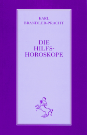 Karl Brandler-Pracht - Die Hilfs-Horoskope