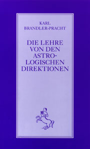 Karl Brandler-Pracht - Die Lehre von den astrologischen Direktionen