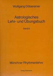 Wolfgang Döbereiner - Astrologisches Lehr- und Übungsbuch Bd. 6