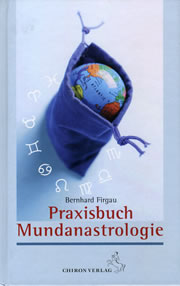 Bernhard Firgau - Praxisbuch Mundanastrologie