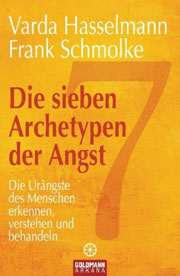 Varda Hasselmann / Frank Schmolke - Die sieben Archetypen der Angst