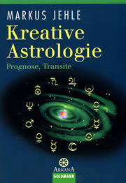 Markus Jehle - Kreative Astrologie 2 - Prognose, Transite