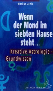 Markus Jehle - Wenn der Mond im  7. Haus steht...