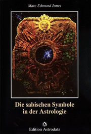 Marc Edmund Jones - Die sabischen Symbole in der Astrologie