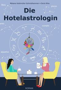 B.Koblmüller-Schmidhammer, Doris Riha - Die Hotelastrologin