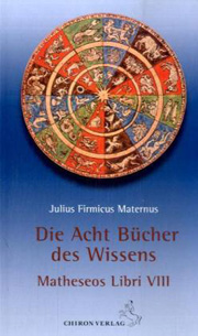 Julius Firmicus Maternus - Die Acht Bücher des Wissens