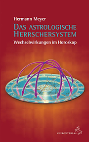 Hermann Meyer - Das astrologische Herrschersystem
