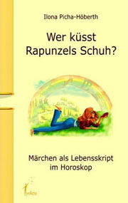 Ilona Picha-Höberth - Wer küsst Rapunzels Schuh