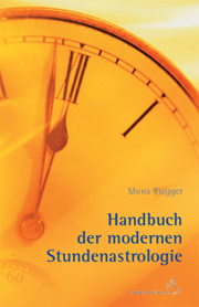 Mona Riegger - Handbuch der modernen Stundenastrologie