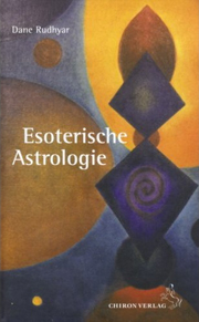 Dane Rudhyar - Esoterische Astrologie