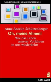 Anne Ancelin Schützenberger - Oh, meine Ahnen