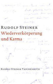 Rudolf Steiner - Wiederverkörperung und Karma