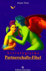 Brigitte Theler - Astrologische Partnerschafts-Fibel