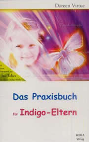 Doreen Virtue - Das Praxisbuch für Indigo-Eltern