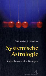 Christopher A. Weidner - Systemische Astrologie