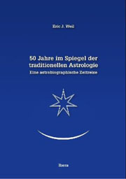Eric J. Weil - 50 Jahre im Spiegel der traditionellen Astrologie